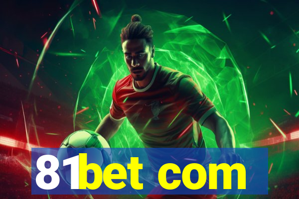 81bet com